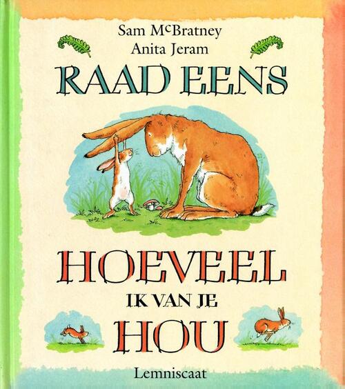 Raad eens hoeveel ik van je hou – Reuzeneditie – Kinderboek