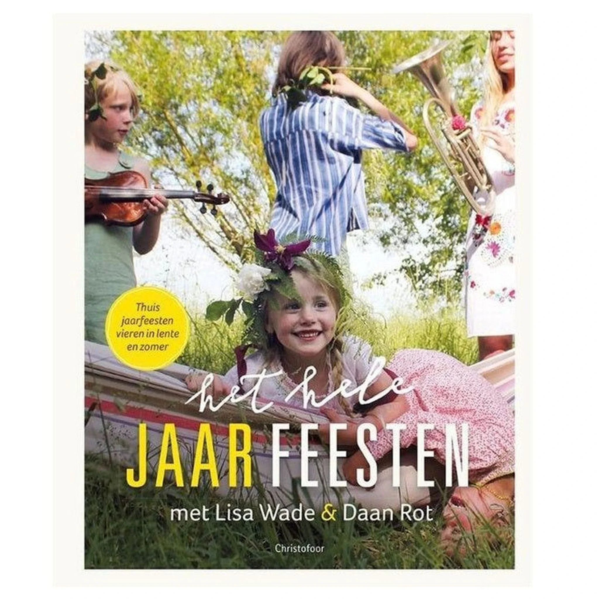 Het hele Jaar Feesten – Lente en Zomer